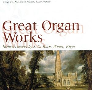 Great Organ Works [CD] Alexandre Guilmant Charles-Marie Widor Csar Franck Edward Elgar Jehan Alain J
