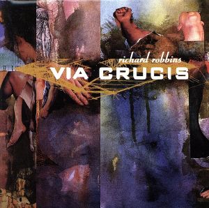 Robbins;Via Crucis [CD] Richard Robbins