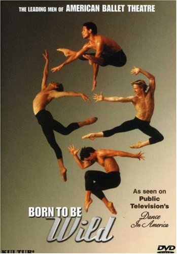 Born to Be Wild: The Leading Men of American Ballet Theatre [DVD] [Import] [DVD]