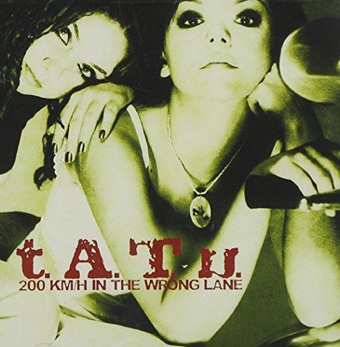 200 Km/H in the Wrong Lane [CD] t.A.T.u.