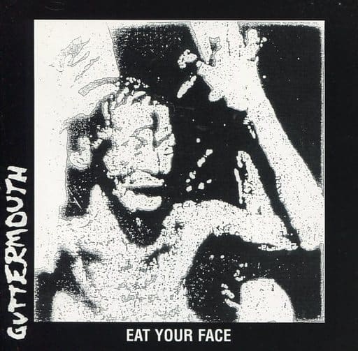 Eat Your Face [CD] Guttermouth