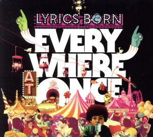 Everywhere at Once [CD] Lyrics Born B.T. Express Bnai Rebelfront C. Holiday Darius Minaee Dave Lopez Herv ”RV” Salters J. Whitefield Mike Cresswell Steve Wyreman Uriah Duffy Boris Boral Constance Lopez Kat Ouano Bing Ji Ling Jake One Max MacVeety Myron Gl