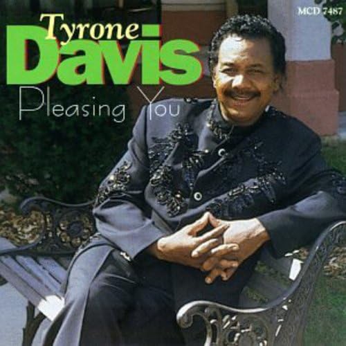 Pleasing You [CD] Tyrone Davis Otis Blackwell Winfield Scott Michael Mayberry， Sr. Morris Jennings Tom-Tom Washington Vince Matthews Chico Ron Prince Joseph Thomas Floyd Hamberlin， Jr. Leo Graham; Paul Richmond