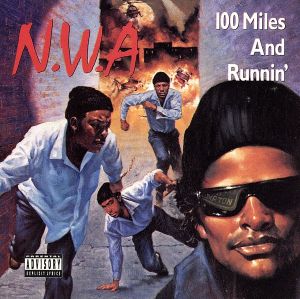 100 Miles & Runnin' [CD] N.W.a.