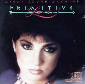 Primitive Love [CD] Estefan， Gloria; Miami Sound Machine