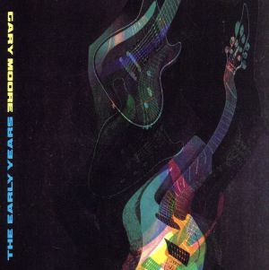 Early Years [CD] Moore， Gary