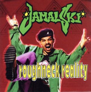 Roughneck Reality [CD] Jamal-Ski