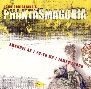 Phantasmagoria [CD] Corigliano Ax Ma， Yo-Yo; Tocco