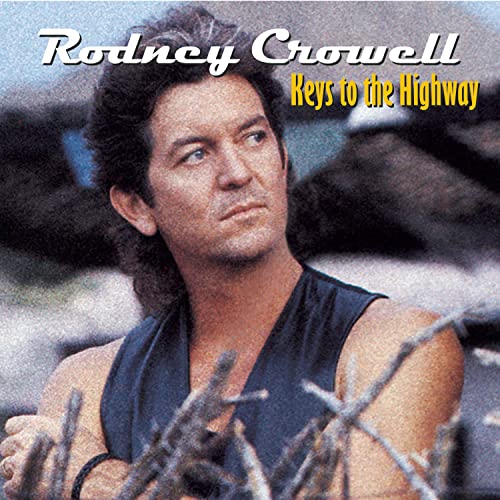 Keys to the Highway [CD] Crowell， Rodney