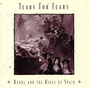 Raoul & Kings of Spain [CD] Tears for Fears