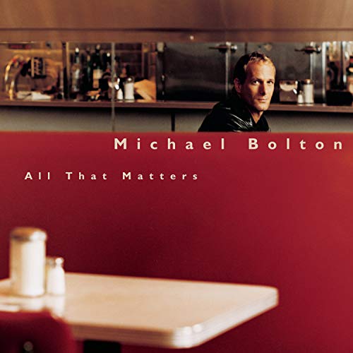 All That Matters [CD] Bolton， Michael