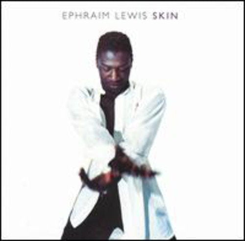 Skin [CD] Lewis， Ephraim