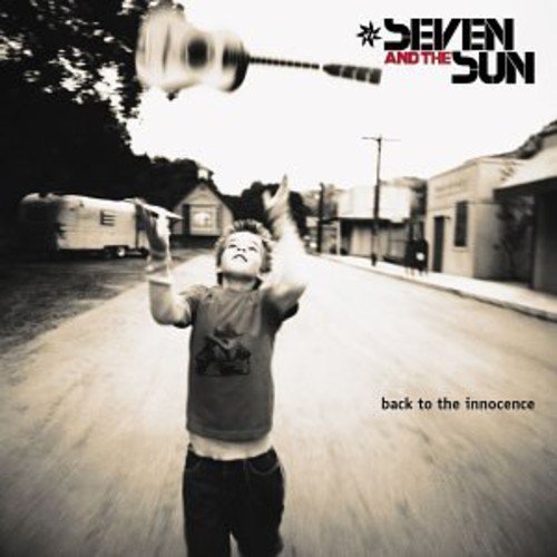 Back to the Innocence [CD] Seven and the Sun、 Walter Brandt、 Walter Brandt、 Jamie Muhoberac、 Mike Elizondo、 Patrick Warren、 Matt Chamberlain、 Eric Gardner; Neal Avron