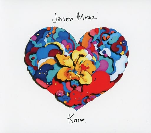 Know. [CD] Jason Mraz