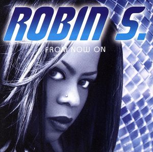 From Now on [CD] Robin S