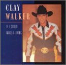 If I Could Make [CD] Walker， Clay