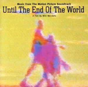 Until The End Of The World: Music From The Motion Picture Soundtrack [CD] Original Soundtrack