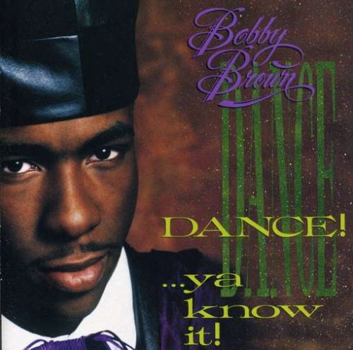 Dance Ya Know It [CD] Brown， Bobby