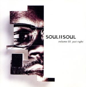 Volume III: Just Right [CD] Soul II Soul