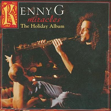 Miracles [CD] Kenny G ケニージー