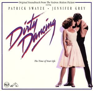Dirty Dancing: Original Soundtrack From The Vestron Motion Picture [CD] Bill Medley and Jennifer Warnes Patrick Swayze Eric Carmen The Ronettes Maurice Williams and The Zodiacs Merry Clayton The Blow Monkeys Bruce Channel Zappacosta / Mickey and Sylvia; T