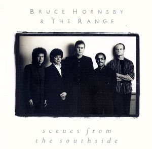 Scenes from the Southside [CD] Bruce Hornsby & the Range