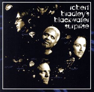 Blackwater Surprise [CD] Robert Bradley's Blackwater Surprise Robert Bradley Andrew Nehra Ed Hawrysch Michael Nehra Johnny Evans Jimmy Bones Jeff Fowlkes Michael Nehra; Andrew Nehra