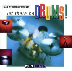Max Weinberg Presents: Let There Be Drums， Vol. 3 The '70s [CD] Various Artists