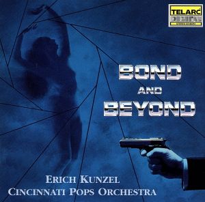 Bond & Beyond [CD] Bill Conti Danny Elfman Ennio Morricone George Martin Harold Faltermeyer Isaac Hayes Jerry Goldsmith John Barry Marvin Hamlisch Michael Kamen Monty Norman Richard Hayman Erich Kunzel; Cincinnati Pops Orchestra