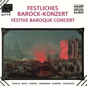 Festliches Barock-Konzert [CD] Various Artists A. Vivaldi Eugen Duvier Jrg Faerber Paul Angerer Herbert M nchner Georg Hlinka Hanspeter Gmu r Hans Reinartz Hanspeter Gmu¨r Herbert Mnchner Georg Philipp Telemann George Frederick Handel Francesco Geminiani