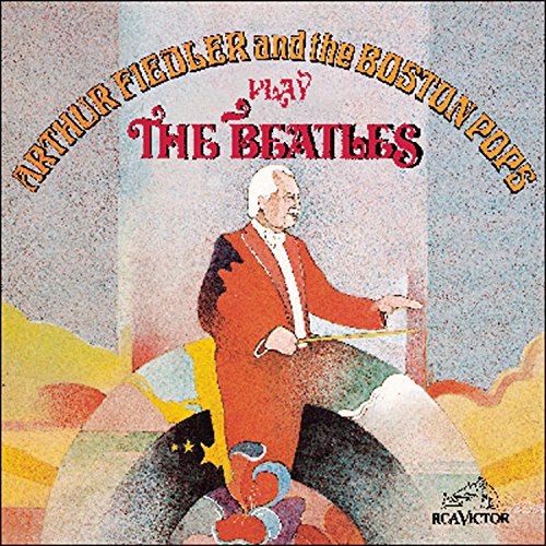 Play the Beatles [CD] Arthur Fiedler Arthur Fiedler & Boston Pops Boston Pops Orchestra Arthur Fiedler; Boston Pops Orchestra