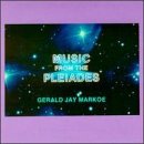 Music From the Pleiades [CD] Markoe， Gerald Jay