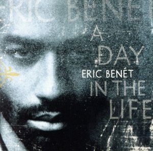 Day in the Life [CD] Benet， Eric