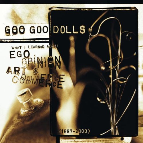 What I Learned About Ego， Opinion， Art & Commerce [CD] Goo Goo Dolls