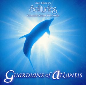 Guardians of Atlantis [ガーディアンズ・オブ・アトランティス] [CD] Dan Gibson [ダン・ギブソン]