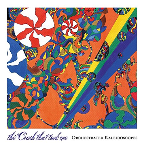 Orchestrated Kaleidoscopes [CD] Crash That Took Me