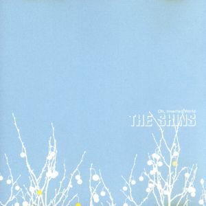 Oh Inverted World [CD] Shins