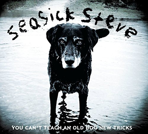 YOU CAN'T TEACH AN OLD [CD] SEASICK STEVE