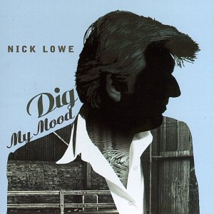 Dig My Mood [CD] Lowe， Nick