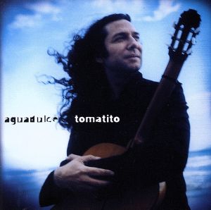 Aguadulce [CD] Tomatito