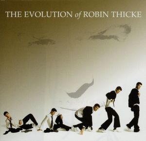 Evolution of Robin Thicke (Dlx) [CD] Thicke， Robin