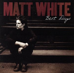 Best Days [CD] White， Matt