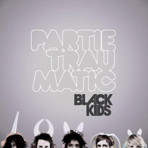 Partie Traumatic [CD] Black Kids ブラックキッズ