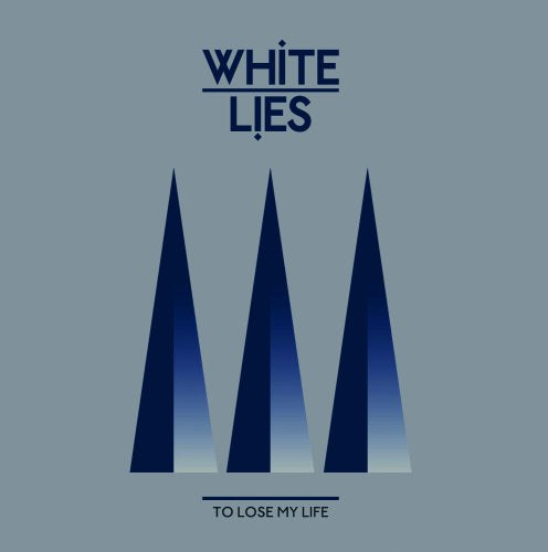 To Lose My Life [CD] White Lies