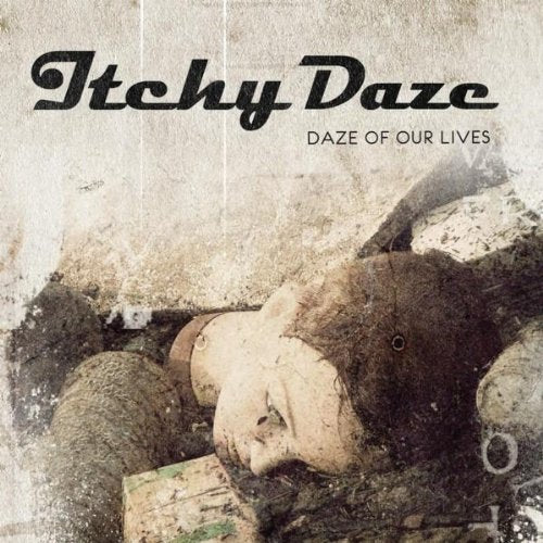 Daze of Our Lives [CD] Itchy Daze