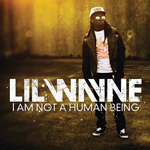 I Am Not a Human Being [CD] Lil Wayne