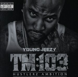TM 103 Hustlerz Ambition [CD] Young Jeezy DJ Drop/Young Jeezy Drama M. Young L. Williams Lil C Warren G.; Midnight Black