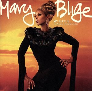 My Life II: The Journey Continues [Act 1] [CD] Mary J. Blige Eric Hudson Robert Diggs Arden Altino Rico Love Leon Huff Andrea Martin Pierre Medor Kevin Cossum Kenny Gamble Dennis Coles Damon Thomas Darryl Hill Daniel Morris Dave Young Mary J. Blige Matt M