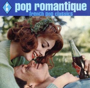 Pop Romantique: French Pop Classics [CD] Various Artists