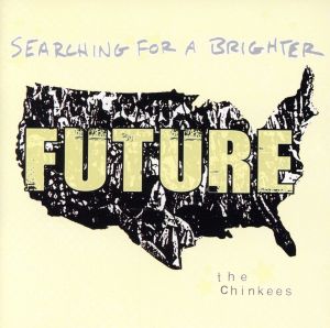 Searching for a Brighter [CD] Chinkees